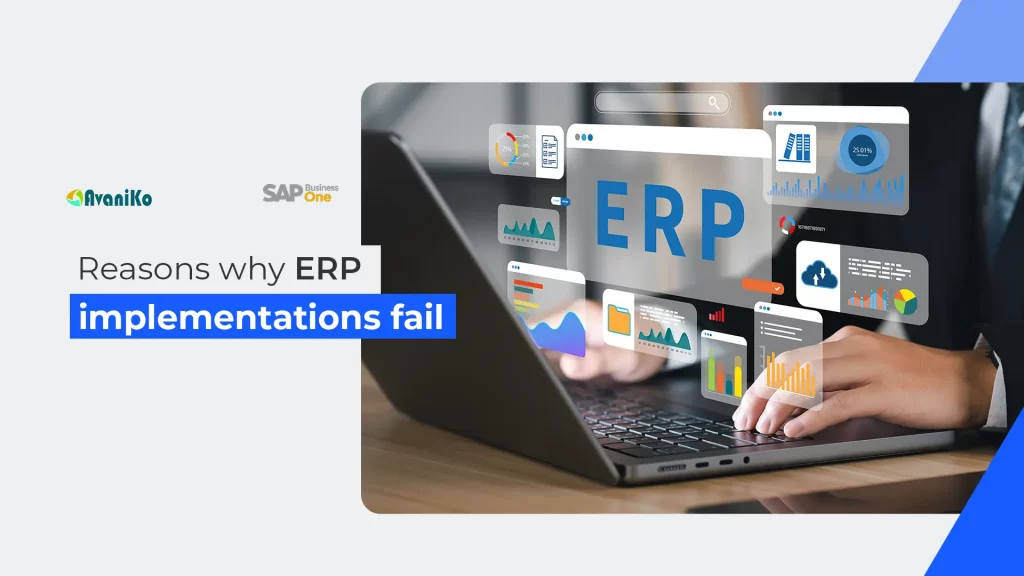 Reasons why ERP implementations fail Avaniko