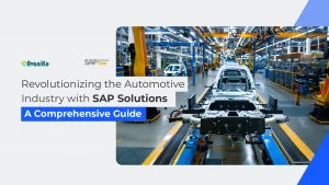 Revolutionizing the Automotive Industry Using SAP Solutions A Complete Resource